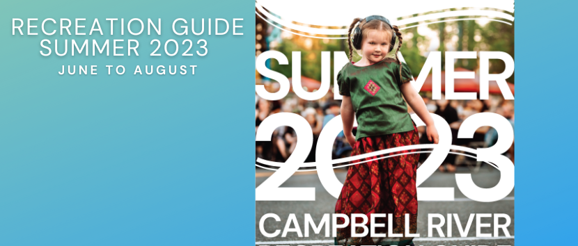 Campbell River Summer 2023 Recreation Guide