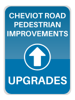 Cheviot Road Pedestrian Improvements Sign